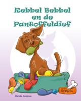 Rebbel Bebbel en de Pantoffeldief (Hardback)