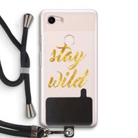Stay wild: Pixel 3 Transparant Hoesje met koord
