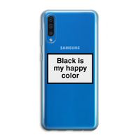 Black is my happy color: Samsung Galaxy A50 Transparant Hoesje