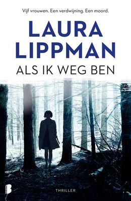 Als ik weg ben - Laura Lippman - eBook (9789402302646)