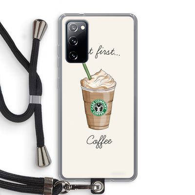 But first coffee: Samsung Galaxy S20 FE / S20 FE 5G Transparant Hoesje met koord