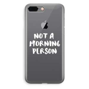 Morning person: iPhone 8 Plus Transparant Hoesje