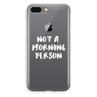 Morning person: iPhone 8 Plus Transparant Hoesje