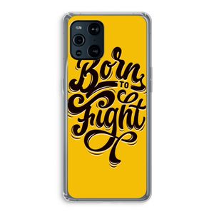Born to Fight: Oppo Find X3 Pro Transparant Hoesje