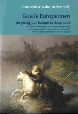 Goede Europeanen na zestig jaar Europa in de school? (Paperback)