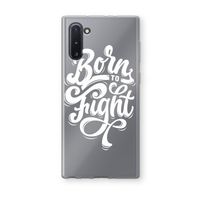 Born to Fight: Samsung Galaxy Note 10 Transparant Hoesje