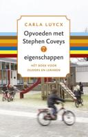Opvoeden met Stephen Coveys 7 eigenschappen (Paperback)