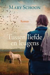 Tussen liefde en leugens - Mary Schoon - ebook