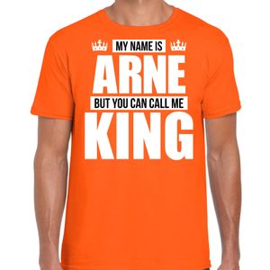 Naam cadeau t-shirt my name is Arne - but you can call me King oranje voor heren