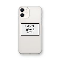 Don't give a shit: iPhone 12 mini Transparant Hoesje