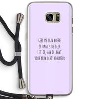 Ochtendhumeur: Samsung Galaxy S7 Edge Transparant Hoesje met koord Ochtendhumeur: Samsung Galaxy S7 Edge Transparant Hoesje met koord