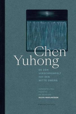 De zon verschrompelt tot een witte dwerg - Chen Yuhong - Hardcover (9789056553401) De zon verschrompelt tot een witte dwerg - Chen Yuhong - Hardcover (9789056553401)