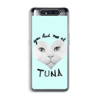 You had me at tuna: Samsung Galaxy A80 Transparant Hoesje