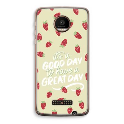 Don't forget to have a great day: Motorola Moto Z Force Transparant Hoesje