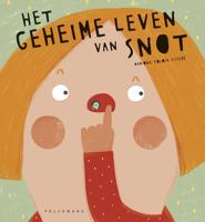 Het geheime leven van snot (Hardback)
