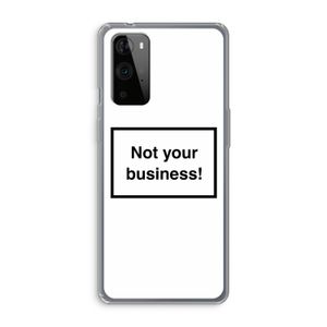 Not your business: OnePlus 9 Pro Transparant Hoesje