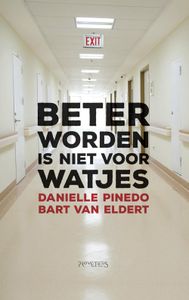 Beter worden is niet voor watjes - Danielle Pinedo, Bart van Eldert - ebook