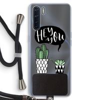 Hey you cactus: Oppo A91 Transparant Hoesje met koord
