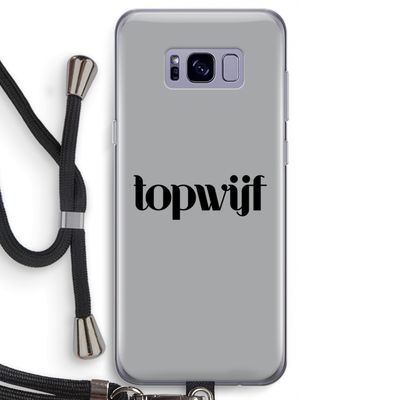 Topwijf Grijs Zwart: Samsung Galaxy S8 Transparant Hoesje met koord