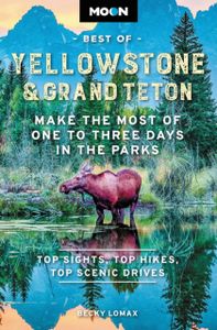 Reisgids Moon Best of Yellowstone & Grand Teton | Moon Travel Guides