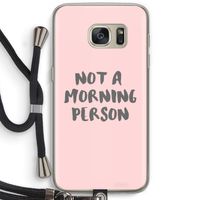 Morning person: Samsung Galaxy S7 Transparant Hoesje met koord