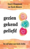 Gezien, gekend, geliefd - Gary Chapman, R. York Moore - ebook