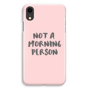 Morning person: iPhone XR Volledig Geprint Hoesje