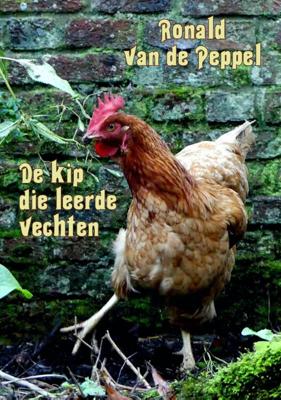 De kip die leerde vechten (Paperback)