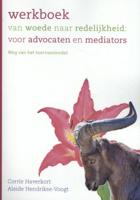 Werkboek van woede naar redelijkheid: voor advocaten en mediators (Paperback)