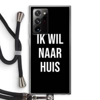 Ik wil naar huis - Zwart: Samsung Galaxy Note 20 Ultra / Note 20 Ultra 5G Transparant Hoesje met koord