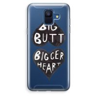 Big butt bigger heart: Samsung Galaxy A6 (2018) Transparant Hoesje