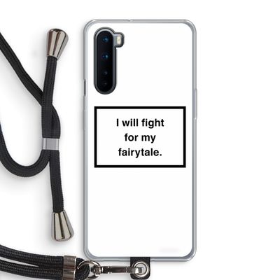 Fight for my fairytale: OnePlus Nord Transparant Hoesje met koord