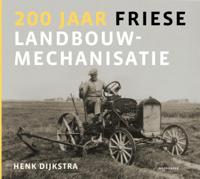 200 jaar Friese landbouwmechanisatie (Hardback)