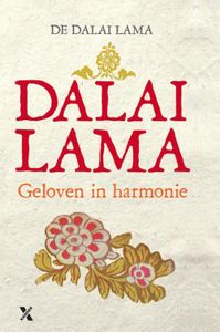 Geloven in harmonie - hoe de wereldreligies bij elkaar kunnen komen - Dalai Lama - ebook