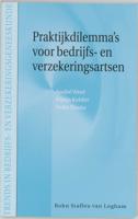 Praktijkdilemma&apos;s voor bedrijfs- en verzekeringsartsen (Paperback)