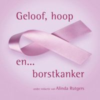 Geloof, hoop en borstkanker - Alinda Rutgers - ebook