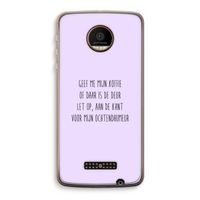 Ochtendhumeur: Motorola Moto Z Force Transparant Hoesje Ochtendhumeur: Motorola Moto Z Force Transparant Hoesje