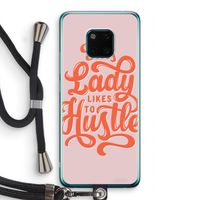 Hustle Lady: Huawei Mate 20 Pro Transparant Hoesje met koord