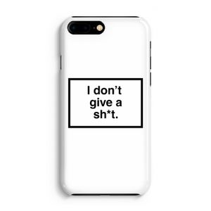 Don't give a shit: Volledig Geprint iPhone 7 Plus Hoesje