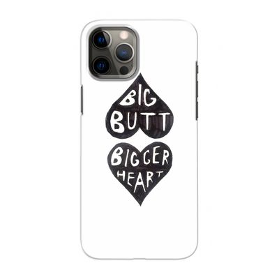 Big butt bigger heart: Volledig geprint iPhone 12 Pro Max Hoesje