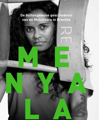 Menyala - De buitengewone geschiedenis van de Molukkers in Drenthe (Hardback)