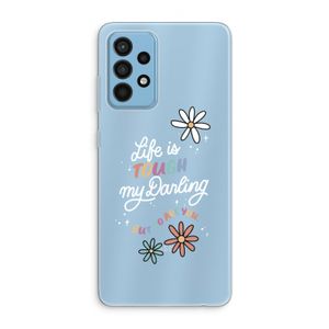 Tough Life: Samsung Galaxy A52 Transparant Hoesje