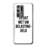 Belastinggeld: Huawei P40 Pro Plus Transparant Hoesje