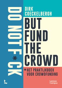 Do not f*ck but fund the crowd - Dirk Coeckelbergh - ebook