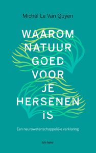 Waarom natuur goed voor je hersenen is - Michel Le Van Quyen - ebook