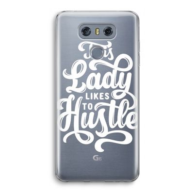 Hustle Lady: LG G6 Transparant Hoesje