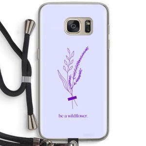 Be a wildflower: Samsung Galaxy S7 Transparant Hoesje met koord