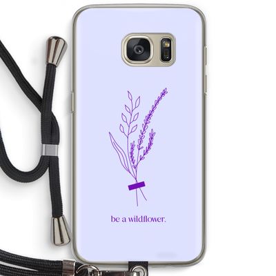 Be a wildflower: Samsung Galaxy S7 Transparant Hoesje met koord