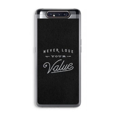 Never lose your value: Samsung Galaxy A80 Transparant Hoesje