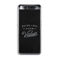 Never lose your value: Samsung Galaxy A80 Transparant Hoesje